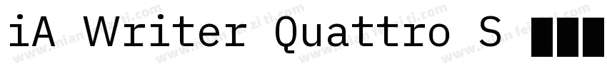 iA Writer Quattro S 字体下载字体转换